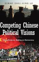 Book Cover for Competing Chinese Political Visions by Sonny Shiu-Hing Lo