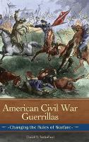 Book Cover for American Civil War Guerrillas by Daniel E Sutherland