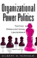 Book Cover for Organizational Power Politics by Gilbert W. Fairholm