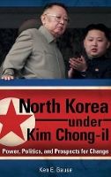 Book Cover for North Korea under Kim Chong-il by Ken E Gause