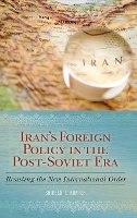 Book Cover for Iran's Foreign Policy in the Post-Soviet Era by Shireen T. Hunter