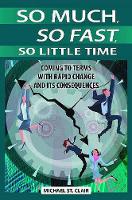 Book Cover for So Much, So Fast, So Little Time by Michael St. Clair