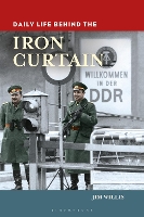 Book Cover for Daily Life behind the Iron Curtain by Jim (University of Memphis, USA) Willis