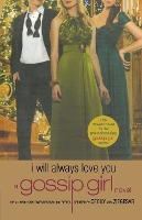 Book Cover for Gossip Girl: I Will Always Love You by Cecily Von Ziegesar