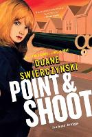 Book Cover for Point and Shoot by Duane Swierczynski