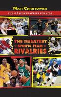 Book Cover for The Greatest Sports Team Rivalries by Matt Christopher