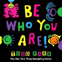 Book Cover for Be Who You Are by Todd Parr