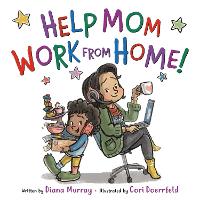 Book Cover for Help Mom Work from Home! by Diana Murray