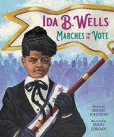 Book Cover for Ida B. Wells Marches for the Vote by Dinah Johnson