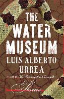 Book Cover for The Water Museum by Luis Alberto Urrea