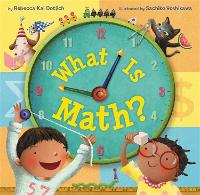 Book Cover for What Is Math? by Rebecca Kai Dotlich