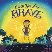 Book Cover for When You Are Brave by Pat Zietlow Miller