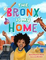 Book Cover for The Bronx Is My Home by Alyssa Reynoso-Morris