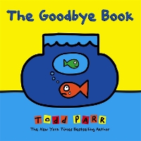 Book Cover for The Goodbye Book by Todd Parr