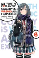 Book Cover for My Youth Romantic Comedy is Wrong, As I Expected, Vol. 6 (light novel) by Wataru Watari, Wataru Watari