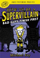 Book Cover for How to Be a Supervillain: Bad Guys Finish First by Michael Fry