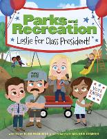 Book Cover for Parks and Recreation: Leslie for Class President! by Robb Pearlman