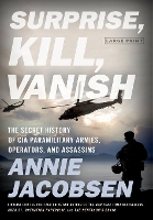 Book Cover for Surprise, Kill, Vanish by Annie Jacobsen