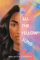 Book Cover for All the Yellow Suns by Malavika Kannan