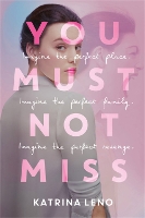 Book Cover for You Must Not Miss by Katrina Leno