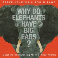 Book Cover for Why Do Elephants Have Big Ears? by Steve Jenkins, Robin Page