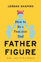 Book Cover for Father Figure by Jordan Shapiro