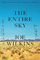 Book Cover for The Entire Sky by Joe Wilkins