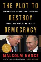 Book Cover for The Plot to Destroy Democracy by Malcolm Nance