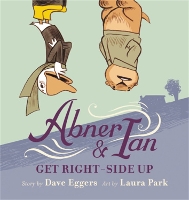Book Cover for Abner & Ian Get Right-Side Up by Dave Eggers