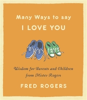 Book Cover for Many Ways to Say I Love You (Revised) by Fred Rogers