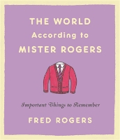 Book Cover for The World According to Mister Rogers (Reissue) by Fred Rogers