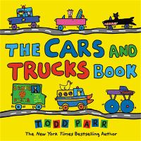 Book Cover for The Cars and Trucks Book by Todd Parr