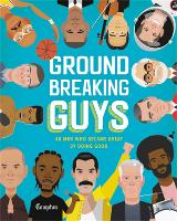 Book Cover for Groundbreaking Guys by Stephanie True Peters
