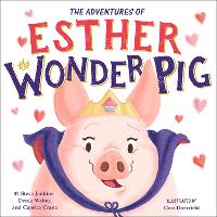 Book Cover for The True Adventures of Esther the Wonder Pig by Steve Jenkins, Derek Walter, Caprice Crane