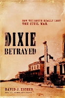 Book Cover for Dixie Betrayed by David Eicher