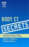 Book Cover for Body CT Secrets by John G. (Associate Professor of Radiology, University of Rochester School of Medicine, Rochester, NY) Strang, Vikram S.  Dogra