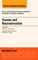 Book Cover for Trauma and Reconstruction, An Issue of Oral and Maxillofacial Surgery Clinics by David S, DDS, MSc, FRCD (Dalhousie University, Halifax, Nova Scotia, Canada) Precious