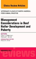Book Cover for Beef Heifer Development, An Issue of Veterinary Clinics: Food Animal Practice by David J, PhD (Division of Animal Sciences, University of Missouri, Columbia, MO) Patterson, Michael T., Ph.D. (Division  Smith