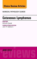 Book Cover for Cutaneous Lymphomas, An Issue of Surgical Pathology Clinics by Antonio, MD, MBA (Yale University School of Medicine and Yale Dermatopathology Laboratory) Subtil