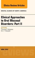 Book Cover for Clinical Approaches to Oral Mucosal Disorders: Part II, An Issue of Dental Clinics of North America by Thomas P. (Professor and Chairman of Oral Medicine, University of Pennsylvania School of Dental Medicine) Sollecito