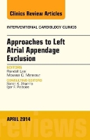 Book Cover for Approaches to Left Atrial Appendage Exclusion, An Issue of Interventional Cardiology Clinics by Randall (UCSF) Lee