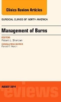 Book Cover for Management of Burns, An Issue of Surgical Clinics by Robert (Shriners Hospital for Children, Boston, MA) Sheridan