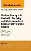 Book Cover for Modern Concepts in Aesthetic Dentistry and Multi-disciplined Reconstructive Grand Rounds, An Issue of Dental Clinics of North America by John, DDS (NYU College of Dentistry) Calamia