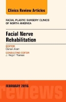 Book Cover for Facial Nerve Rehabilitation, An Issue of Facial Plastic Surgery Clinics of North America by Daniel (The Queen's Head and Neck Institute of The Queen's Hospital; Honolulu, Hawaii) Alam