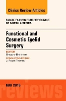 Book Cover for Functional and Cosmetic Eyelid Surgery, An Issue of Facial Plastic Surgery Clinics by Gregory H. (Chief Medical Officer, Barnes-Jewish West County Hospital, Creve Coeur, Missouri; Professor and Chief, Fac Branham