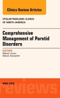 Book Cover for Comprehensive Management of Parotid Disorders, An Issue of Otolaryngologic Clinics of North America by Babak (Center for Advanced Head & Neck Surgery, Beverly Hills) Larian, Babak, M.D. (Director, The Center for Facial  Azizzadeh