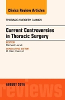 Book Cover for Current Controversies in Thoracic Surgery, An Issue of Thoracic Surgery Clinics of North America by Michael (Associate Professor of Surgery, Harvard Medical School<br>Director of Thoracic Oncology, Division of Thoracic  Lanuti