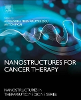 Book Cover for Nanostructures for Cancer Therapy by Alexandru Mihai Assistant Professor, Department of Science and Engineering of Oxide Materials and Nanomaterials, F Grumezescu