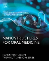 Book Cover for Nanostructures for Oral Medicine by Ecaterina Professor at UPB, Faculty of Applied Chemistry and Material Science, Science and Engineering of Oxide Ma Andronescu