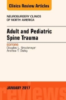 Book Cover for Adult and Pediatric Spine Trauma, An Issue of Neurosurgery Clinics of North America by Douglas L. (University of Utah Health Care) Brockmeyer, Andrew T. (University of Utah Health Care) Dailey